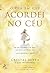 O Dia em Que Acordei no Céu