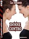 Donne contro by Lia Tomasich