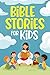 Bible Stories for Kids by Nicole Goodman
