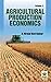 Agricultural Production Economics Vol. 2 by K. Nirmal Ravi Kumar
