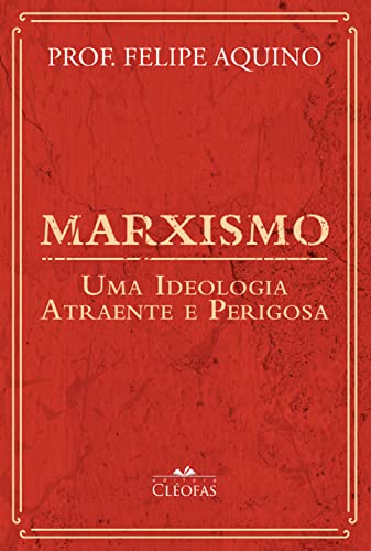 Marxismo: Uma ideologia atraente e perigosa (Portuguese Edition)