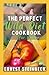 The Perfect Wild Diet Cookbook For Beginners by ERNEST STEINBECK