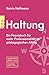 Haltung: Ein Praxisbuch für mehr Professionalität im pädagogischen Alltag (German Edition)