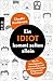 Ein Idiot kommt selten allein: Wie Sie Moralaposteln, Miesepetras und anderen schwierigen Zeitgenossen Paroli bieten (German Edition)