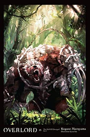 Overlord, Volume 15: The Half-Elf Demigod Part I (Overlord, #15)