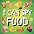 I Can SPY FOOD: A Fun Guess...