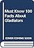 Must Know 100 Facts About Gladiators by OM Books