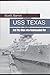 USS TEXAS: And The Men who ...