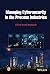 Managing Cybersecurity in the Process Industries: A Risk-based Approach