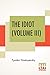 The Idiot (Volume III): Translated By Eva Martin