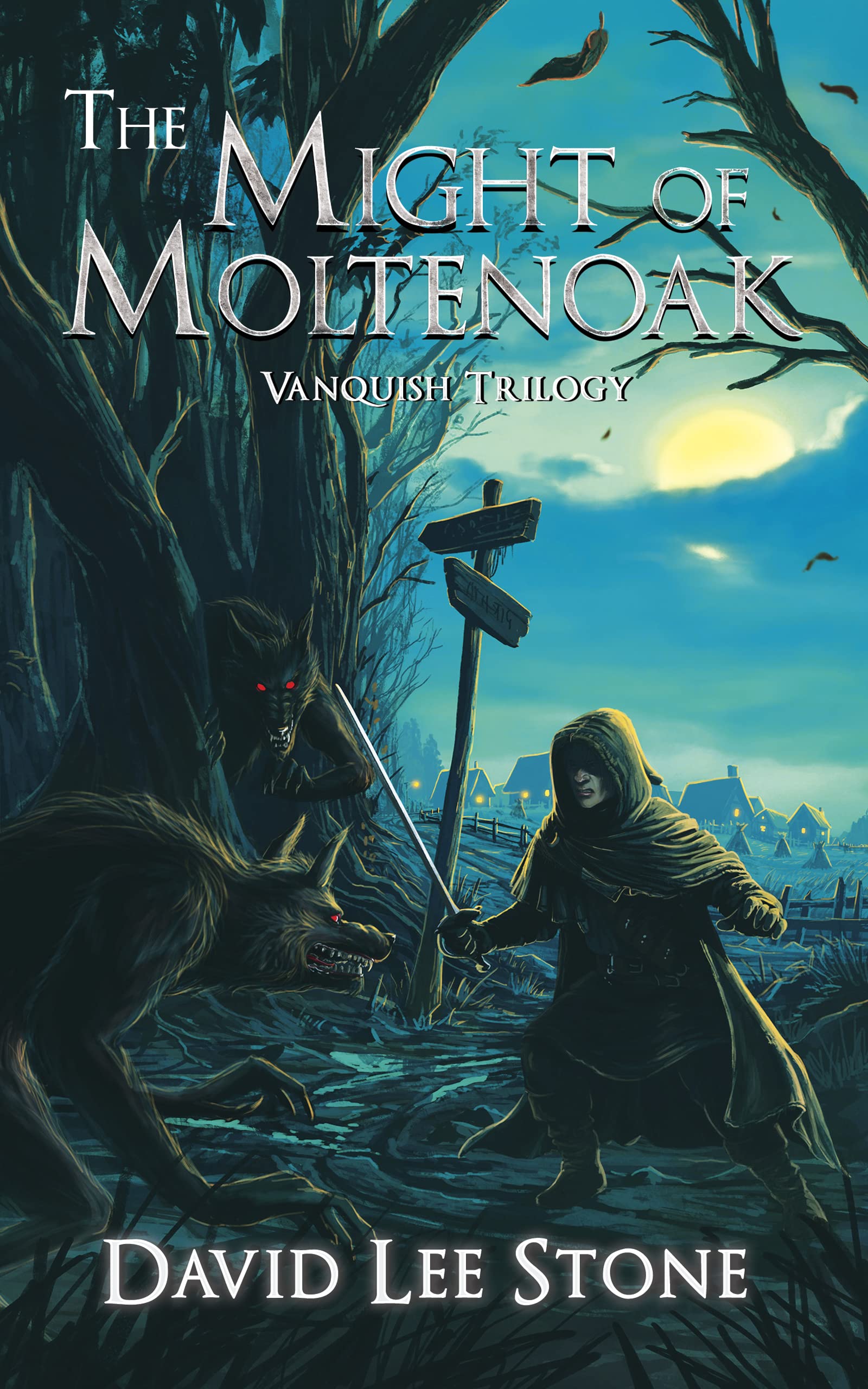The Might of Moltenoak: An Illmoor Novel (Vanquish Trilogy Book 3)