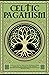 Celtic Paganism by Monica Roy