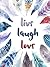 Live. Laugh. Love. - A Pock...