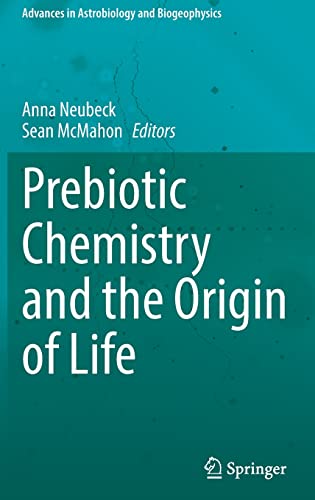 Prebiotic Chemistry and the Origin of Life (Advances in Astrobiology and Biogeophysics)