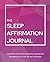 The Sleep Affirmation Journ...
