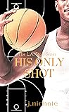 His Only Shot