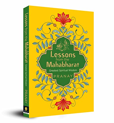 Lessons from the Mahabharat (Greatest Spiritual Wisdom)