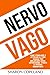Nervo Vago: Come stimolare ...