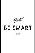 BE SMART: it's cool