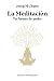 La Meditación: Tu fuente de poder (Spanish Edition)