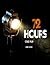 72 Hours