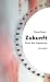 Zukunft: Kunst des Ungewissen (German Edition)