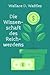 Die Wissenschaft des Reichwerdens by Wallace D. Wattles