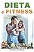 Dieta e Fitness: Guida prat...