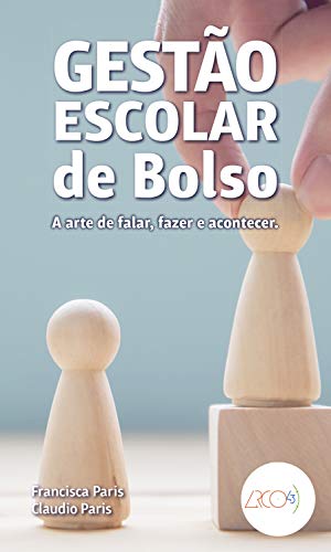 Gestão escolar de bolso: A arte de falar, fazer e acontecer (Portuguese Edition)