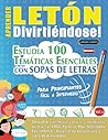 APRENDER LETÓN DIVIRTIÉNDOSE! - PARA PRINCIPIANTES: FÁCIL A INTERMEDIO - ESTUDIA 100 TEMÁTICAS ESENCIALES CON SOPAS DE LETRAS - VOL.1: Descubra Cómo Mejorar y Ampliar Tu Vocabulario. (Spanish Edition) APRENDER LETÓN DIVIRTIÉNDOSE! - PARA PRINCIPIANTES: FÁCIL A INTERMEDIO - ESTUDIA 100 TEMÁTICAS ESENCIALES CON SOPAS DE LETRAS - VOL.1: Descubra Cómo Mejorar y Ampliar Tu Vocabulario. (Spanish Edition)