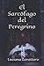 El Sarcófago del Peregrino (Spanish Edition)