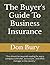 The Buyer's Guide To Business Insurance by Don Bury