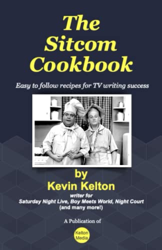 The Sitcom Cookbook: Easy to Follow Recipes for TV Writing Success (Paperback)