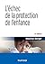 L'échec de la protection de l'enfance - 3e éd