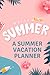 A Summer Vacation Planner