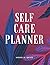 Self-Care Planner: 12-Month...