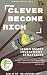Be Clever Become Rich! Lear...