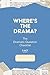 Where's the Drama? The Dramatic Question Checklist by Darrell Johnson