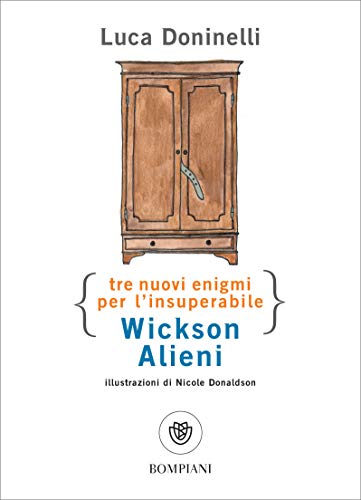 Tre nuovi enigmi per l'insuperabile Wickson Alieni (Italian Edition)
