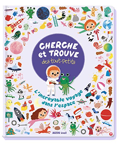 Cherche et trouve des tout-petits - L'incroyable voyage dans l'espace (Hardcover)