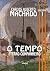O TEMPO: ETERNO COMPANHEIRO...