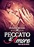 Peccato d'Amore (She is my ...