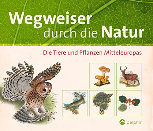 Wegweiser durch die Natur: Die Tiere und Pflanzen Mitteleuropas (Hardcover)