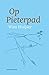 Op Pieterpad by Wim Huijser