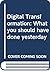 Digital Transformation: Wha...