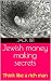 Jewish money making secrets...