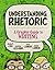 Understanding Rhetoric + Wr...