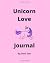 Unicorn Love Journal
