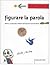 Figurare la parola. Editoria e avanguardie artistiche del Nov... by Lucia Chimirri