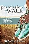 Permission To Walk by Megan M. Evans